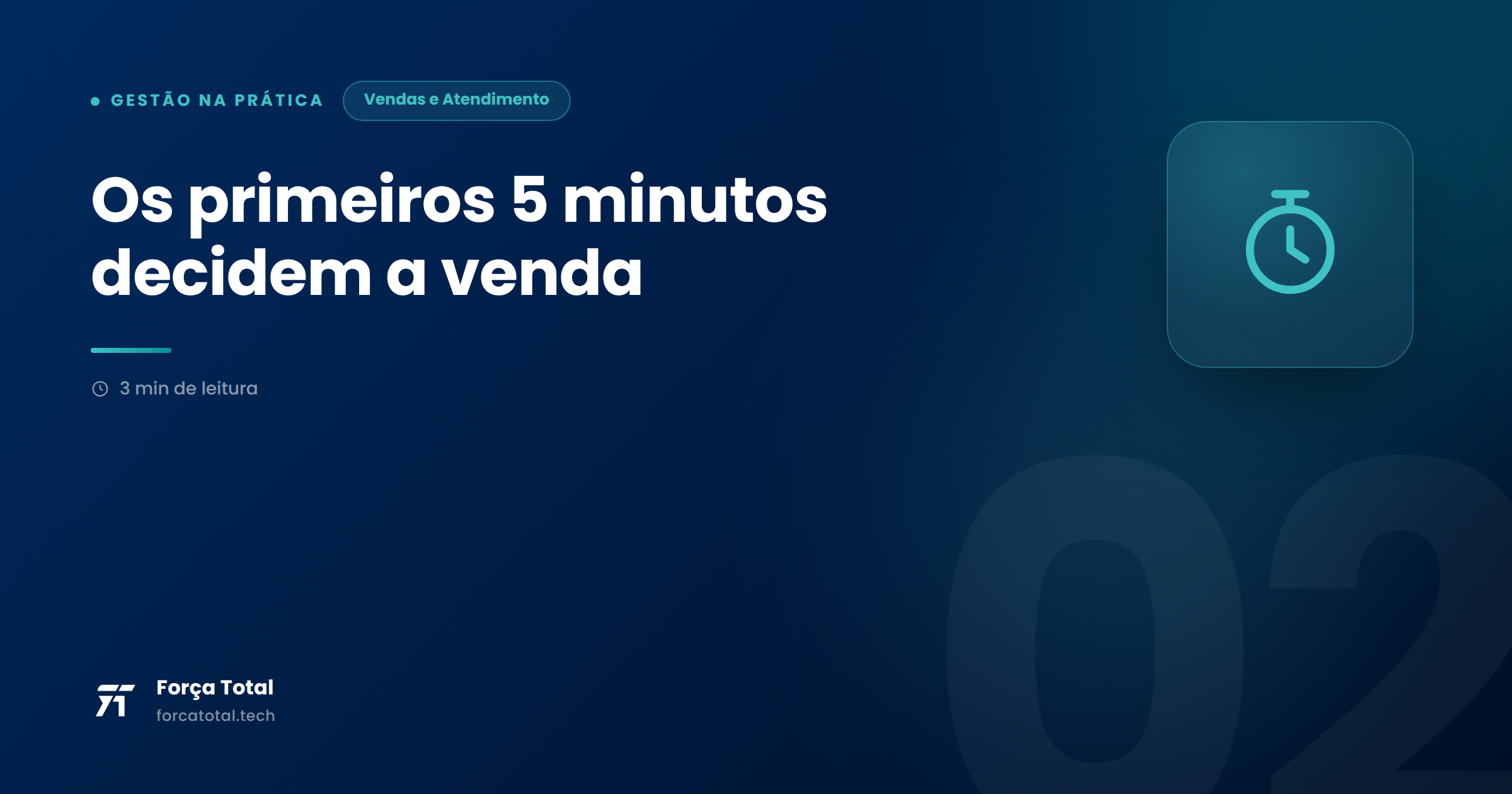 Gestão na Prática #02 — Os primeiros 5 minutos decidem se você fecha ou perde a venda